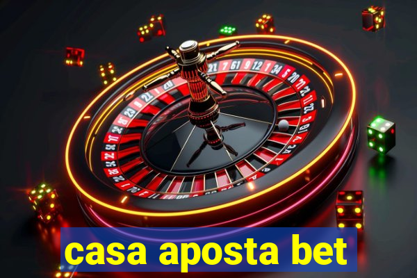 casa aposta bet